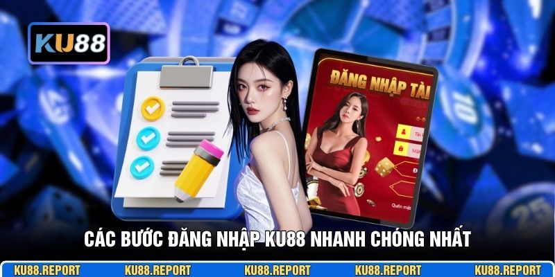 Các bước đăng nhập KU88 nhanh chóng nhất
