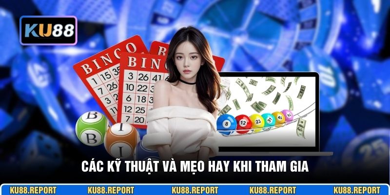 Các kỹ thuật và mẹo hay khi tham gia