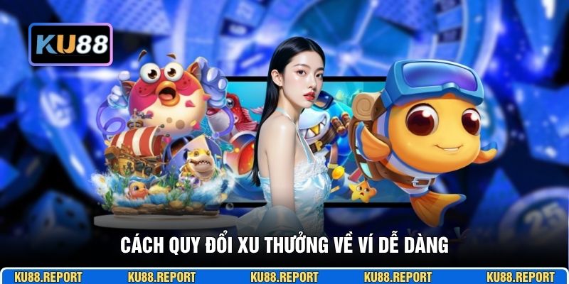 Cách quy đổi xu thưởng về ví dễ dàng