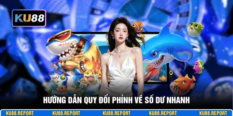 Hướng dẫn quy đổi phỉnh về số dư nhanh